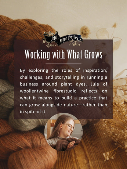 Working With What Grows with Jule of woollentwine