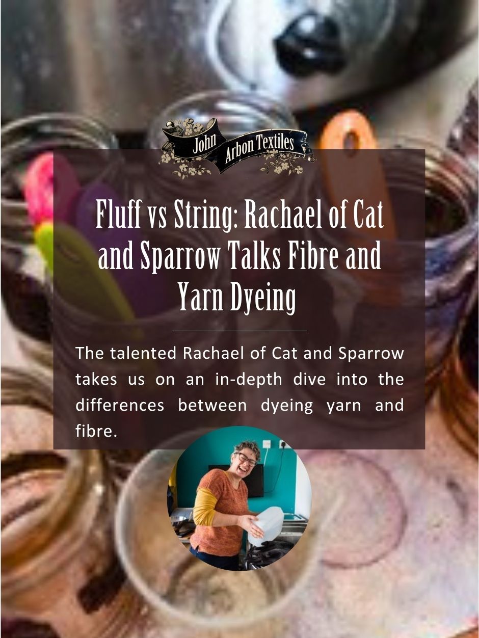Fluff vs String: Rachael of Cat and Sparrow talks fibre and yarn dyeing